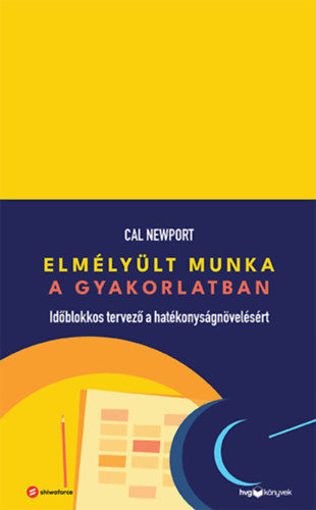 Elmélyült munka a gyakorlatban - Időblokkos tervező a hatékonyságnövelésért termékhez kapcsolódó kép