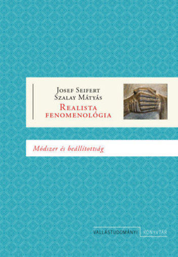 Realista fenomenológia - Módszer és beállítottság termékhez kapcsolódó kép