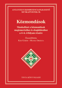 Közmondások - Munkafüzet a közmondások megismeréséhez és elsajátításához a 4-6. évfolyam részére termékhez kapcsolódó kép