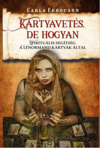 Kártyavetés, de hogyan - Spirituális segítség a Lenormand kártyák által termékhez kapcsolódó kép