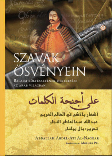 Szavak ösvényein - Balassi költészetének útkeresése az arab világban termékhez kapcsolódó kép