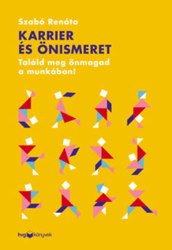 Karrier és önismeret - Találd meg önmagad a munkában! termékhez kapcsolódó kép