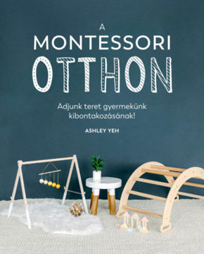 A Montessori-otthon - Adjunk teret gyermekünk kibontakozásához! termékhez kapcsolódó kép