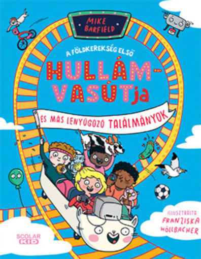 A földkerekség első hullámvasútja és más lenyűgöző találmányok termékhez kapcsolódó kép