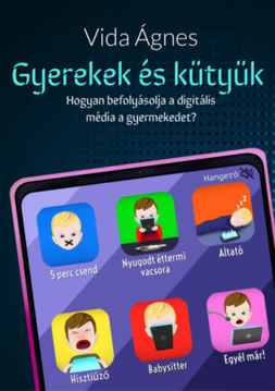 Gyerekek és kütyük - Hogyan befolyásolja a digitális média a gyerekedet? termékhez kapcsolódó kép
