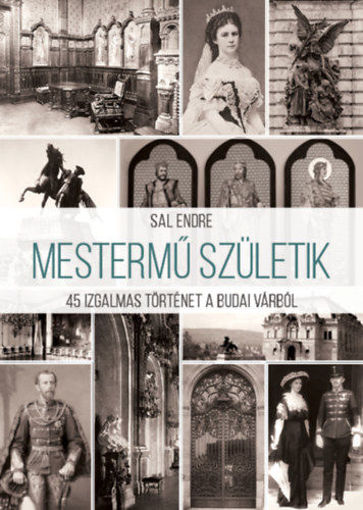 Mestermű születik - 45 izgalmas történet a Budai Várból termékhez kapcsolódó kép