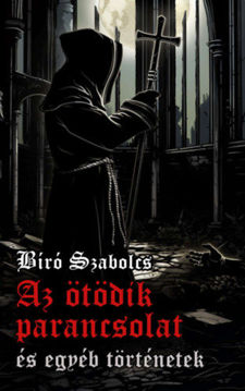 Az ötödik parancsolat és egyéb történetek termékhez kapcsolódó kép