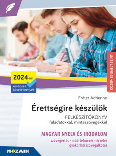 Érettségire készülök - Magyar nyelv és irodalom (2024-től érv. követelmények) - Közép- és emelt szint, írásbeli - MS-3325U termékhez kapcsolódó kép
