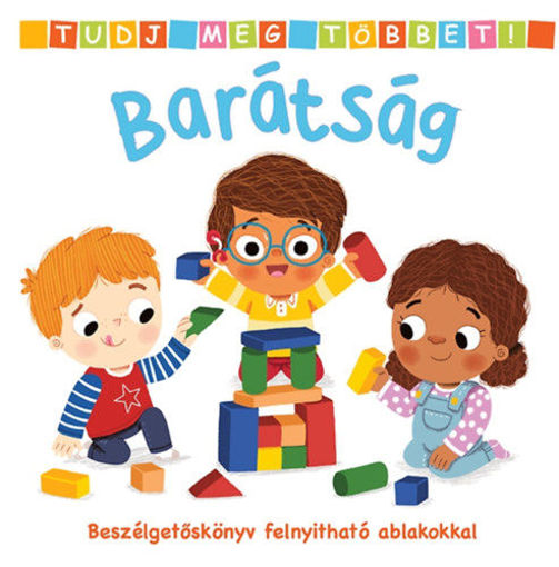 Tudj meg többet! - Barátság - Beszélgetőskönyv felnyitható ablakokkal termékhez kapcsolódó kép