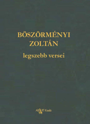Böszörményi Zoltán legszebb versei termékhez kapcsolódó kép