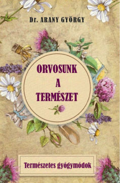Orvosunk a természet - Természetes gyógymódok termékhez kapcsolódó kép
