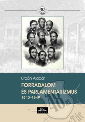 Forradalom és parlamentarizmus 1640-1849 termékhez kapcsolódó kép