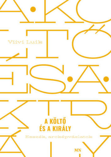 A költő és a király - Esszék, arcképvázlatok termékhez kapcsolódó kép