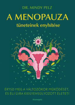 A menopauza tüneteinek enyhítése - Értsd meg a változókor működését, és élj újra kiegyensúlyozott életet! termékhez kapcsolódó kép