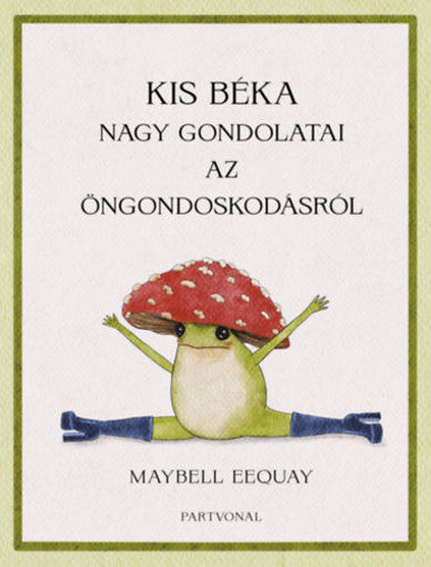 Kis béka nagy gondolatai az öngondoskodásról termékhez kapcsolódó kép