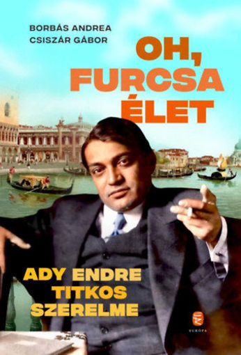 Oh, furcsa Élet - Ady Endre titkos szerelme termékhez kapcsolódó kép