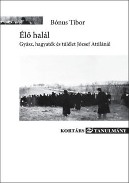 Élő halál - Gyász, hagyaték és túlélet József Attilánál termékhez kapcsolódó kép