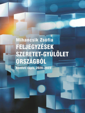 Feljegyzések szeretet-gyűlölet országból - Közéleti napló, 2020-2023 termékhez kapcsolódó kép