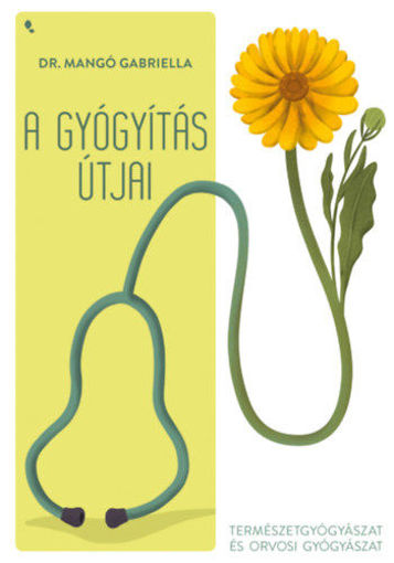 A gyógyítás útjai - Természetgyógyászat és orvosi gyógyászat termékhez kapcsolódó kép
