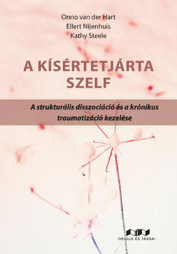 A kísértet járta szelf - A strukturális disszociáció és a krónikus traumatizáció kezelése termékhez kapcsolódó kép