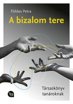 A bizalom tere - Társaskönyv tanároknak termékhez kapcsolódó kép
