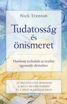 Tudatosság és önismeret - Hatékony technikák az érzelmi egyensúly eléréséhez termékhez kapcsolódó kép