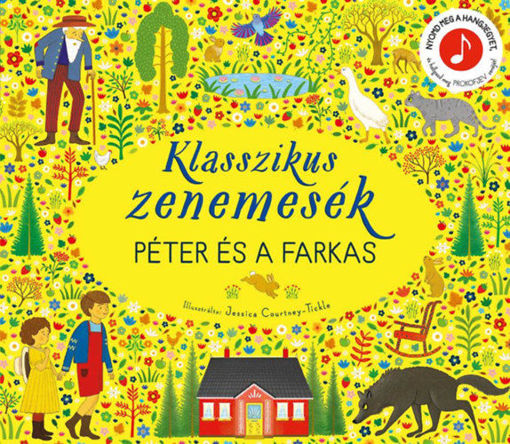 Klasszikus zenemesék: Péter és a farkas - Nyomd meg a hangjegyet, és hallgasd meg Prokofjev zenéjét! termékhez kapcsolódó kép