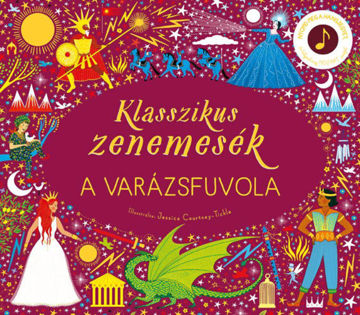 Klasszikus zenemesék: A varázsfuvola - Nyomd meg a hangjegyet, és hallgasd meg Mozart zenéjét! termékhez kapcsolódó kép