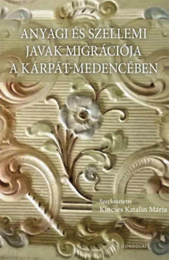 Anyagi és szellemi javak migrációja a Kárpát-medencében termékhez kapcsolódó kép