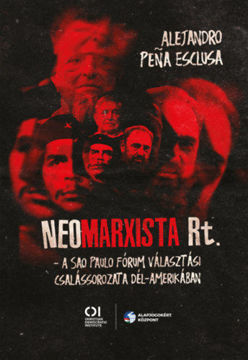 Neomarxista Rt. - A Sao Paulo Fórum választási csalássorozata Dél-Amerikában termékhez kapcsolódó kép