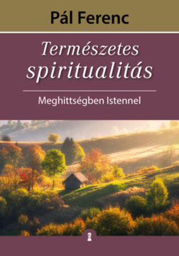 Természetes spiritualitás - Meghittségben Istennel termékhez kapcsolódó kép