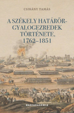 A székely határőr-gyalogezredek története, 1762-1851 termékhez kapcsolódó kép