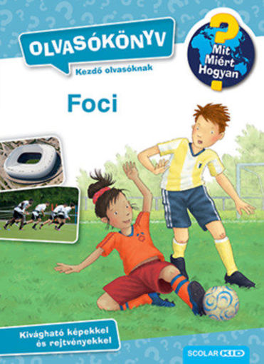 Foci - Olvasókönyv - Mit? Miért? Hogyan? termékhez kapcsolódó kép