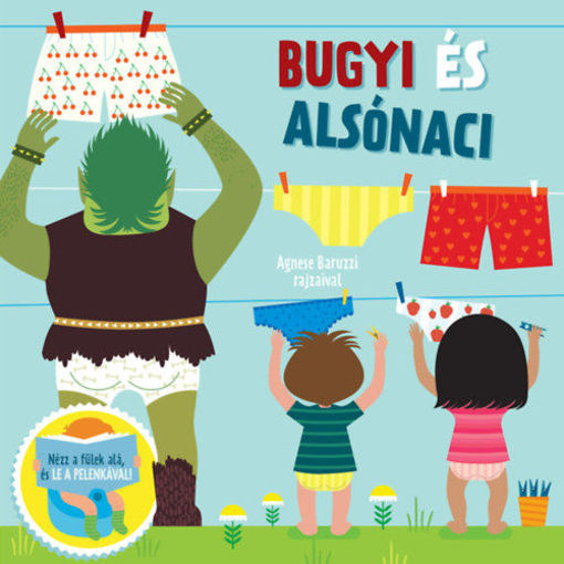 Bugyi és alsónaci - Nézz a fülek alá, és le a pelenkával! termékhez kapcsolódó kép