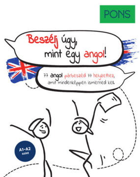 PONS Beszélj úgy, mint egy angol! - 77 angol párbeszéd 77 helyzethez, amit mindenképpen ismerned kell termékhez kapcsolódó kép