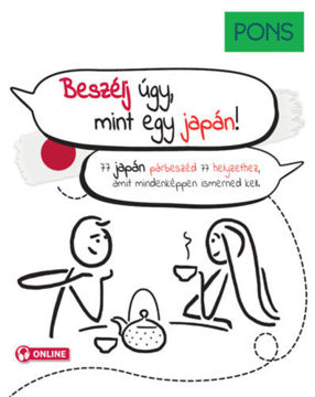 PONS Beszélj úgy, mint egy japán! - 77 japán párbeszéd 77 helyzethez, amit mindenképpen ismerned kell termékhez kapcsolódó kép