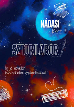 Sztorilabor - Írj jó novellát írástechnikai gyakorlatokkal termékhez kapcsolódó kép