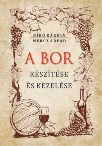 A bor készítése és kezelése termékhez kapcsolódó kép
