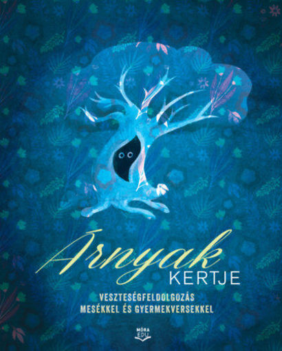 Árnyak kertje - Veszteségfeldolgozás mesékkel és gyermekversekkel termékhez kapcsolódó kép