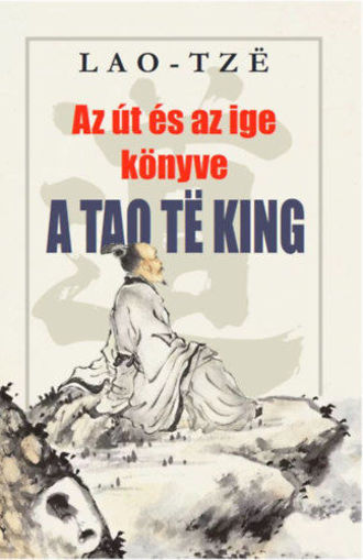 Az út és az ige könyve - A Tao Te King termékhez kapcsolódó kép