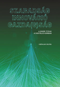 Szabadság - Innováció - Gazda(g)ság - A siker titkai a digitális korban termékhez kapcsolódó kép