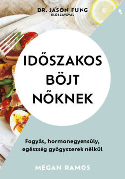 Időszakos böjt nőknek - Fogyás, hormonegyensúly, egészség gyógyszerek nélkül termékhez kapcsolódó kép