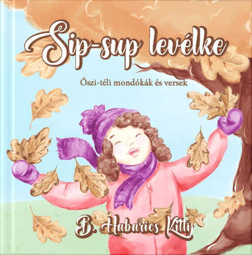 Sip-sup levélke - Őszi-téli mondókák és versek termékhez kapcsolódó kép