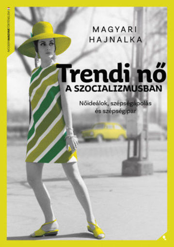 Trendi nő a szocializmusban - Nőideálok, szépségápolás és szépségipar termékhez kapcsolódó kép