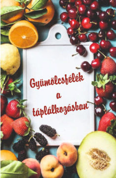 Gyümölcsfélék a táplálkozásban termékhez kapcsolódó kép