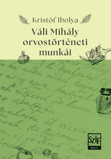 Váli Mihály orvostörténeti munkái termékhez kapcsolódó kép