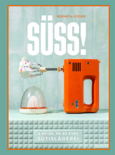 Süss! - A 80-as, 90-es évek sütislágerei termékhez kapcsolódó kép