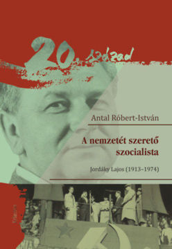 A nemzetét szerető szocialista - Jordáky Lajos (1913-1974) termékhez kapcsolódó kép