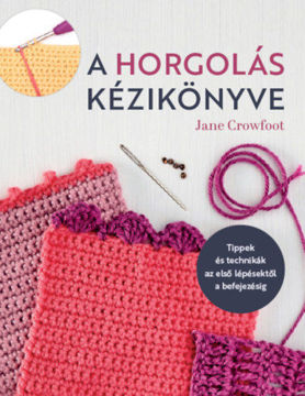 A horgolás kézikönyve termékhez kapcsolódó kép