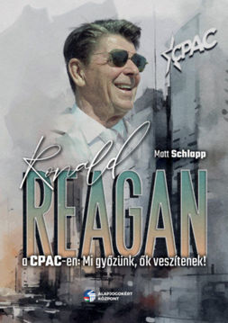 Ronald Reagan a CPAC-en - Mi győzünk, ők veszítenek termékhez kapcsolódó kép